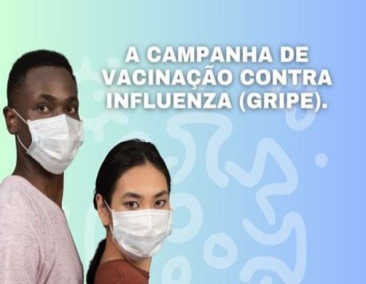 Campanha de Vacinação contra Influenza (gripe).